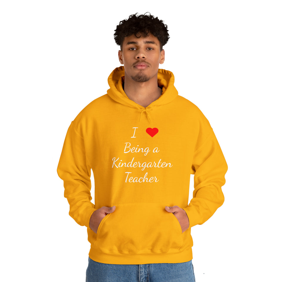 I Love Being A Kindergarten Teacher Unisex Heavy Blend™ Hooded Sweatshirt