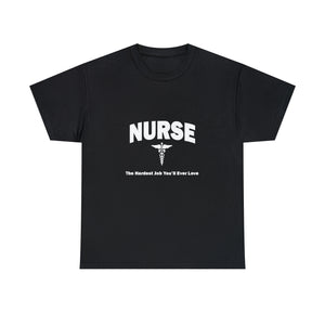 Nurse The Hardest Job You'll Ever Love Cotton Tee