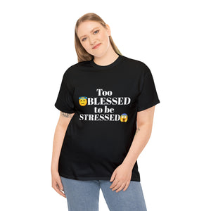 Too Blessed Unisex Heavy Cotton Tee