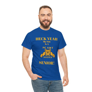 Heck Yeah My Son Is A NC A&T Senior Unisex Heavy Cotton Tee