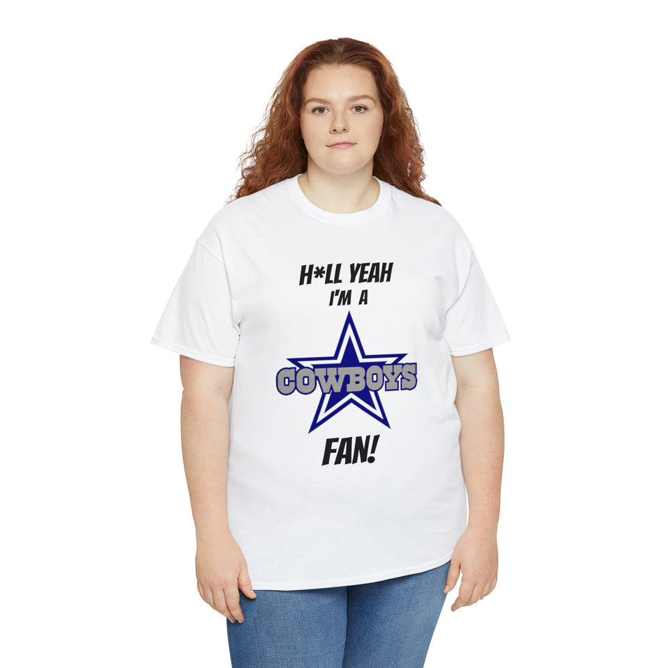 H*ll Yeah I'm A Dallas Cowboys Fan Unisex Heavy Cotton Tee