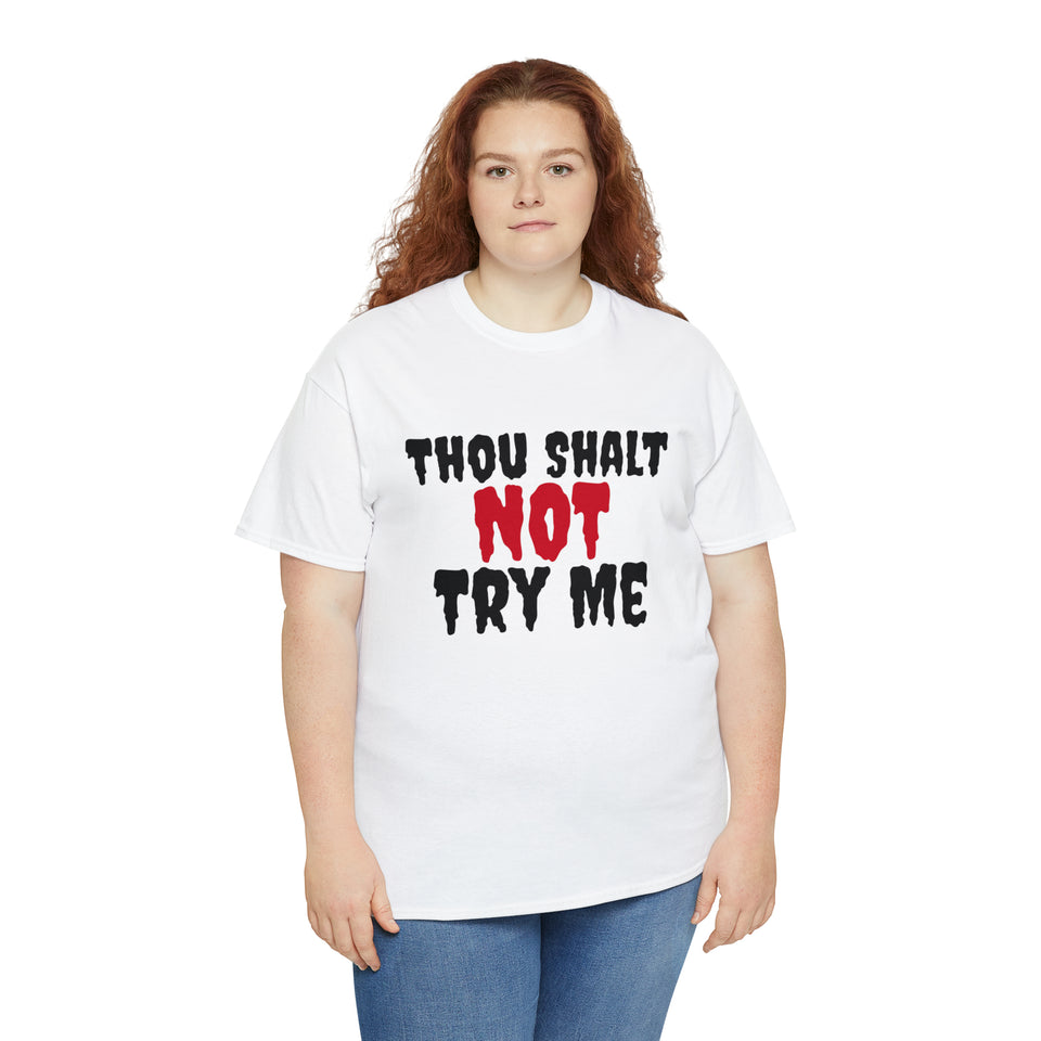 Thou Shalt Not Try Me Unisex Heavy Cotton Tee