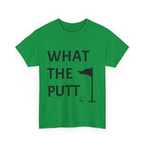 What The Putt Unisex Heavy Cotton Tee