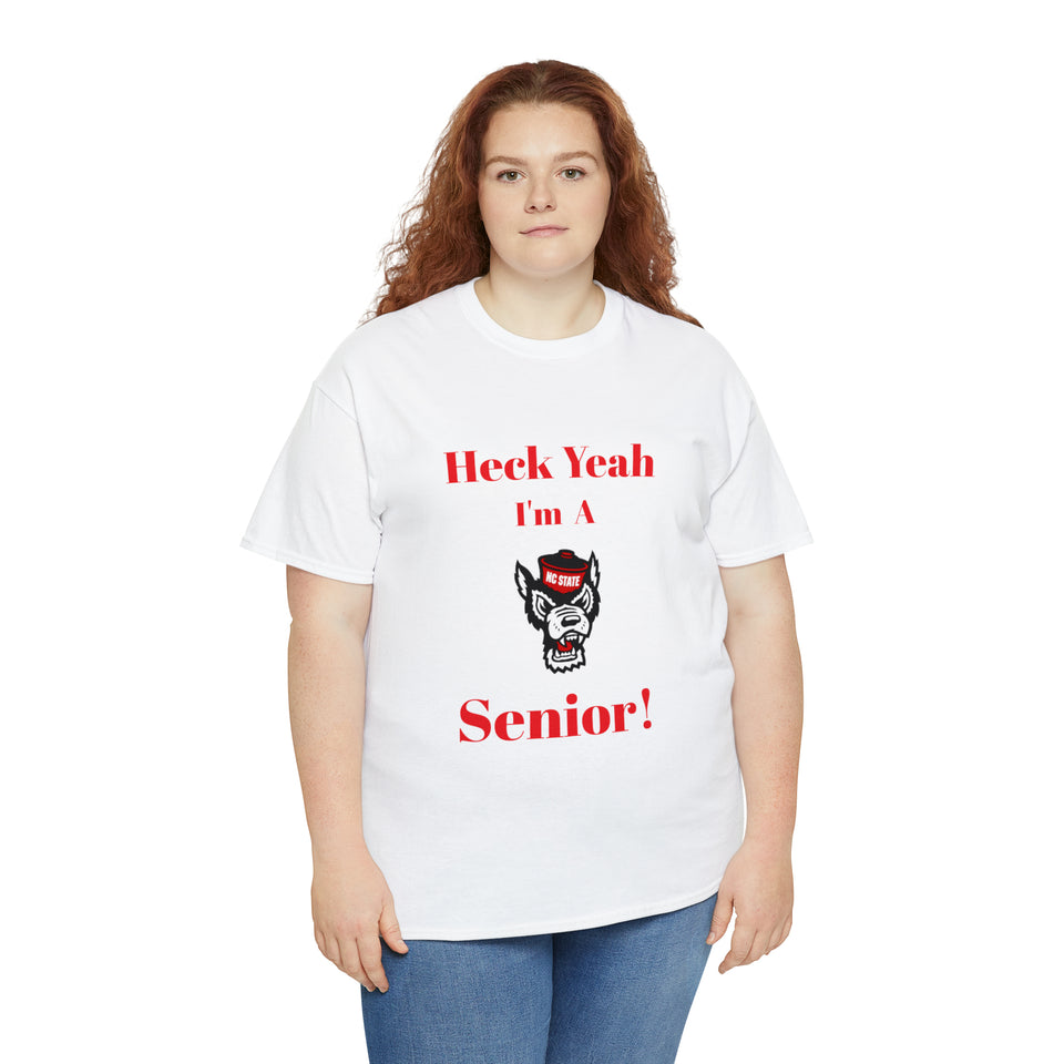 Heck Yeah I'm a NC State Senior Unisex Heavy Cotton Tee