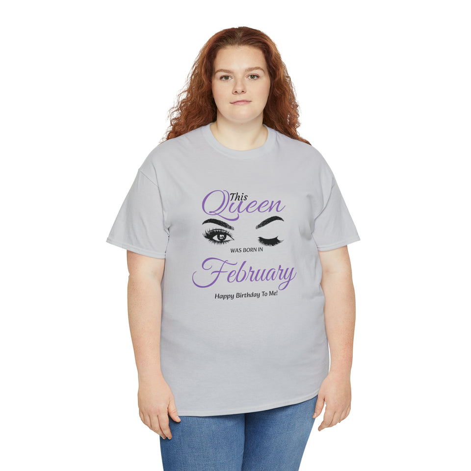 This Queen was Born In February Unisex Heavy Cotton Tee