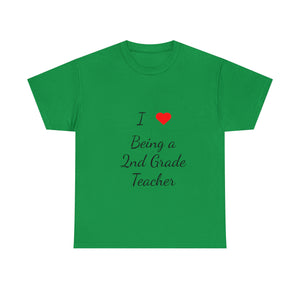 I Love Being a 2nd Grade Teacher Cotton Tee