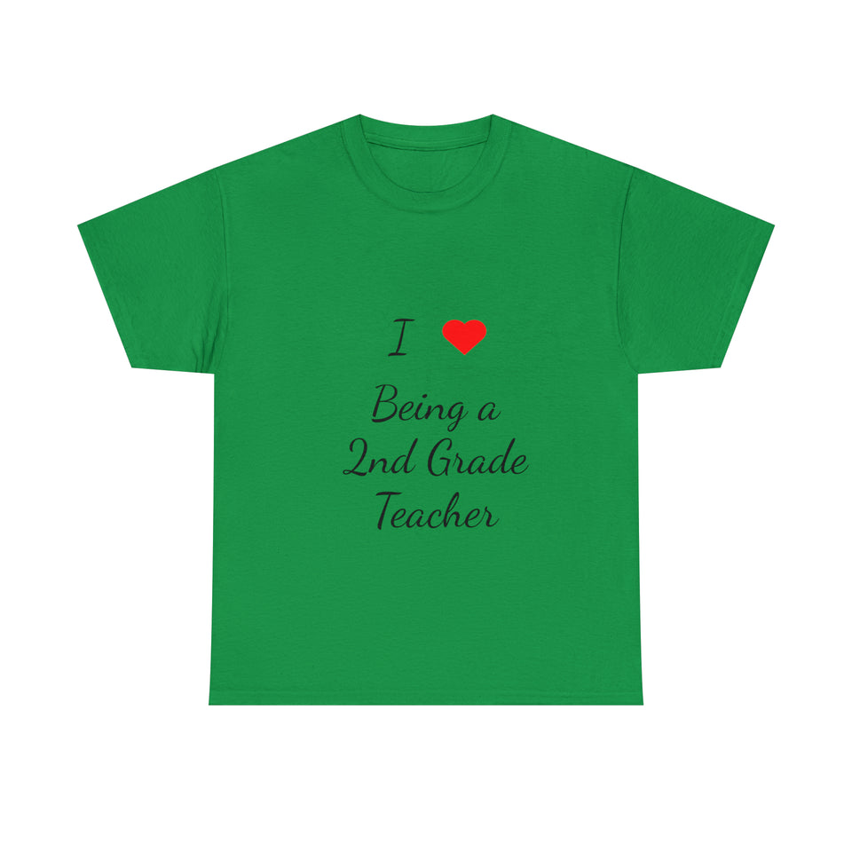 I Love Being a 2nd Grade Teacher Cotton Tee