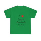 I Love Being a 2nd Grade Teacher Cotton Tee