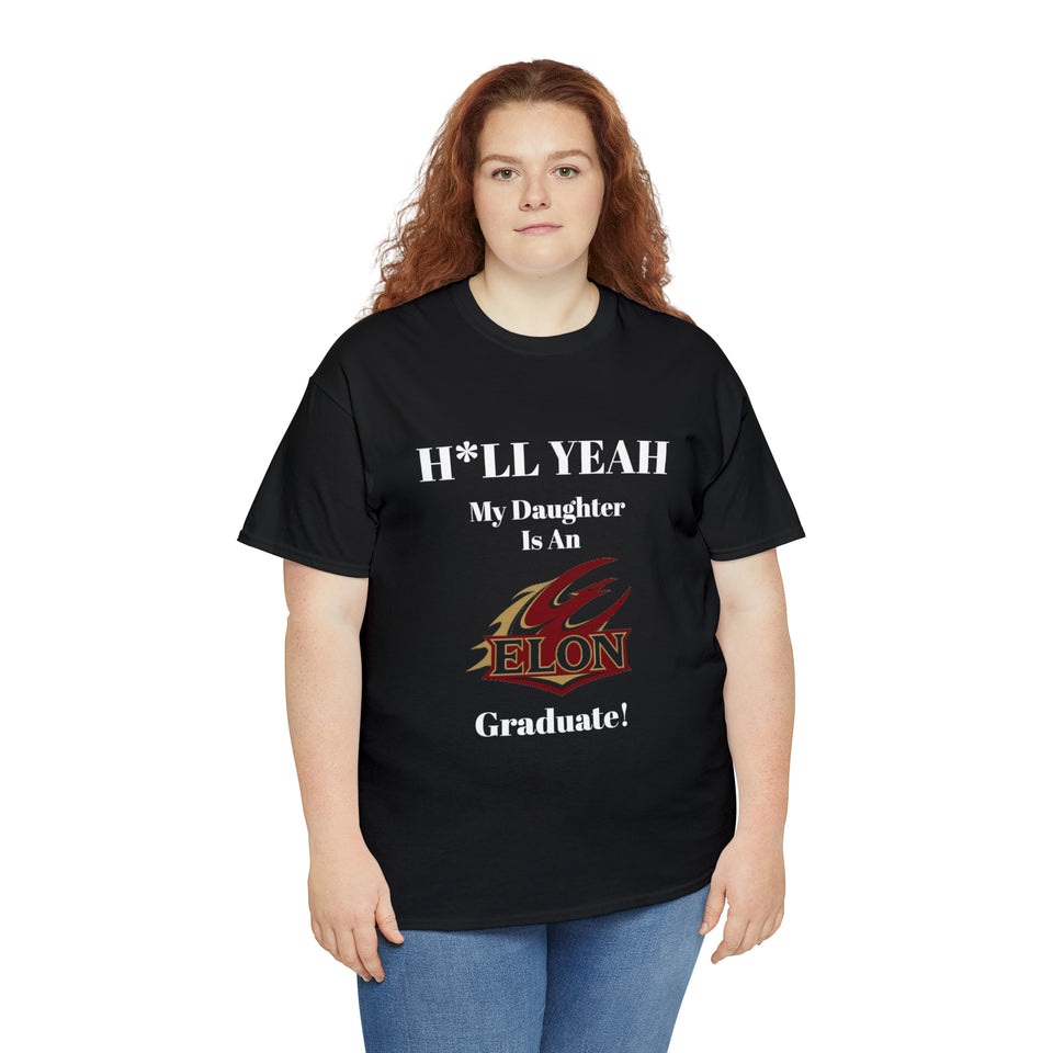 H*LL Yeah My Daughter Is An Elon Graduate Unisex Heavy Cotton Tee