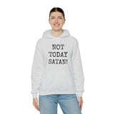 Specialty Not Today Satan! Hooded Sweatshirt