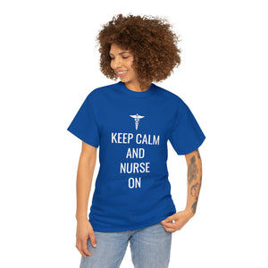 Keep Calm and Nurse On Cotton Tee