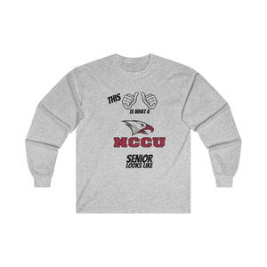 This Is What A NCCU Senior Looks Like Ultra Cotton Long Sleeve Tee