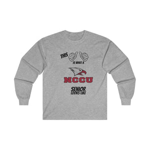 This Is What A NCCU Senior Looks Like Ultra Cotton Long Sleeve Tee