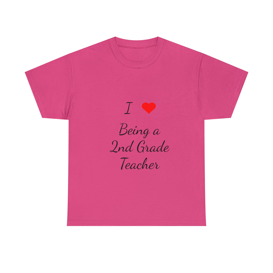 I Love Being a 2nd Grade Teacher Cotton Tee