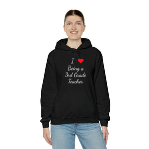 I Love Being A 3rd Grade Teacher Unisex Heavy Blend™ Hooded Sweatshirt