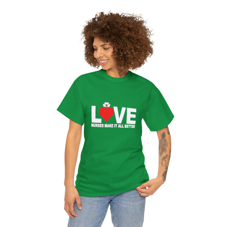 Love Nurses Make It All Better Cotton Tee