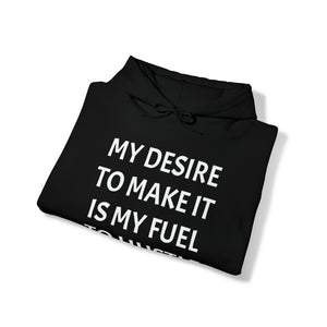 MY DESIRE TO MAKE IT Unisex Heavy Blend™ Hooded Sweatshirt