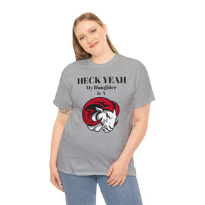 Heck Yeah My Daughter Is A WSSU Ram Unisex Heavy Cotton Tee