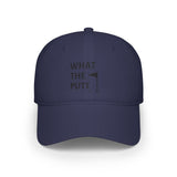 What The Putt Low Profile Baseball Cap