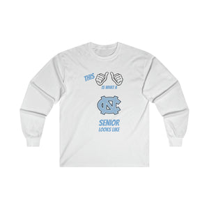 This Is What A Chapel Hill Senior Looks Like Ultra Cotton Long Sleeve Tee