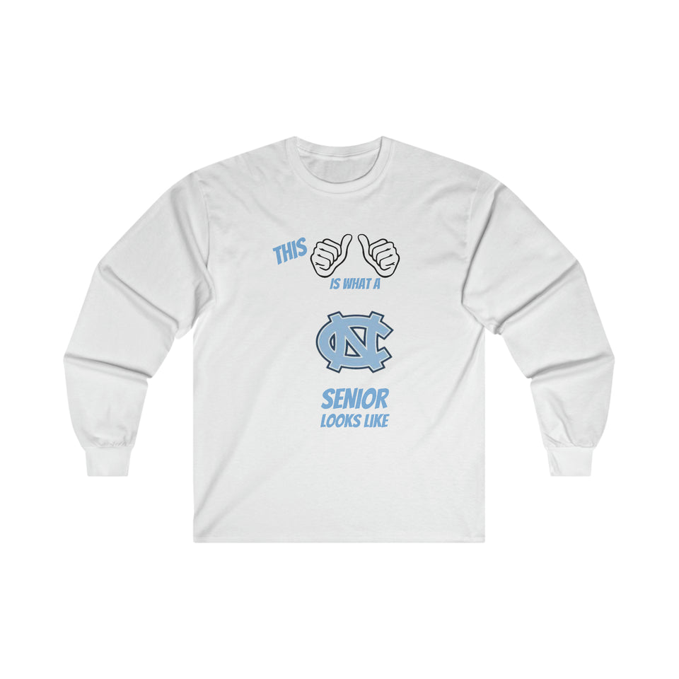 This Is What A Chapel Hill Senior Looks Like Ultra Cotton Long Sleeve Tee