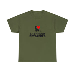 I Love My Labrador Retriever Unisex Heavy Cotton Tee