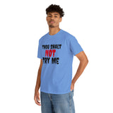 Thou Shalt Not Try Me Unisex Heavy Cotton Tee