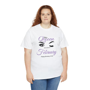 This Queen was Born In February Unisex Heavy Cotton Tee