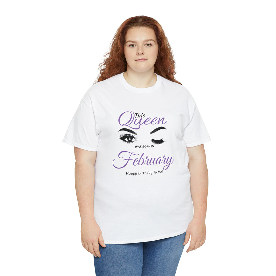 This Queen was Born In February Unisex Heavy Cotton Tee