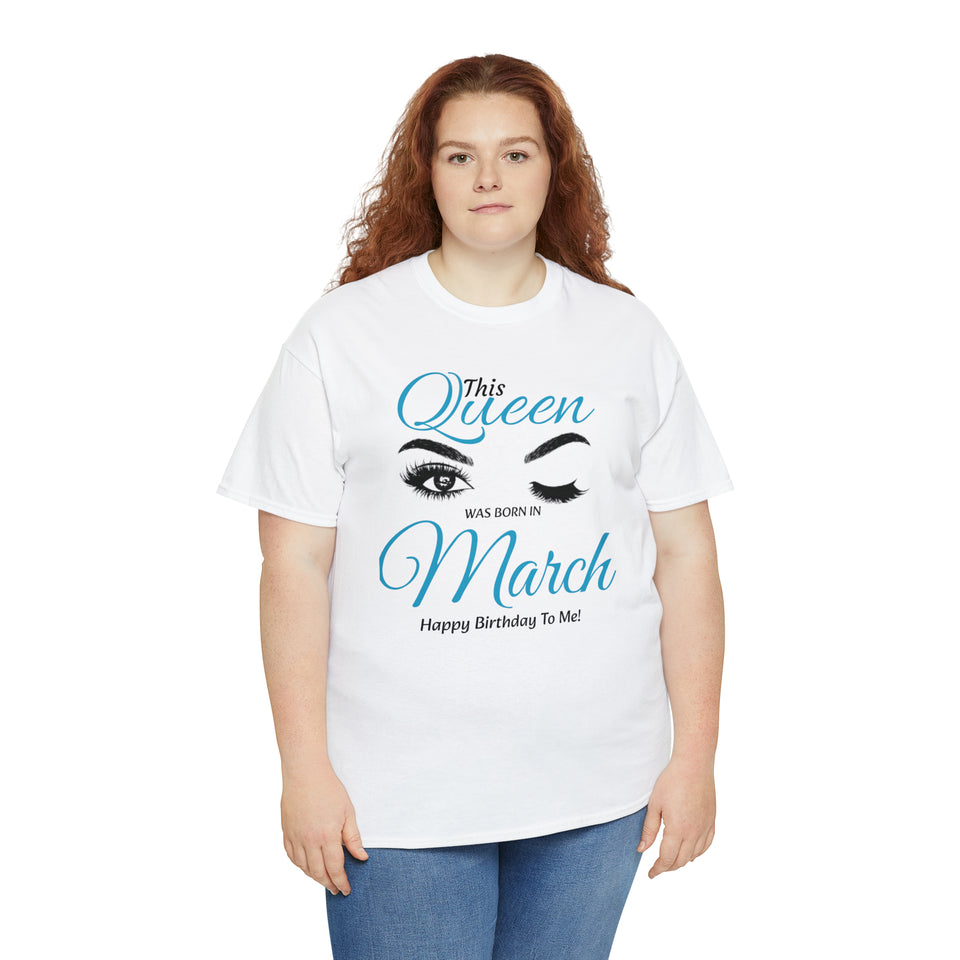 This Queen Was Born In March Unisex Heavy Cotton Tee