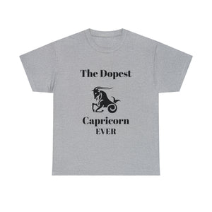 The Dopest Capricorn Ever Unisex Heavy Cotton Tee