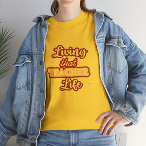 Living That Teacher Life Cotton Tee