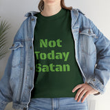 Not Today Satan Unisex Heavy Cotton Tee