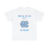 Heck Yeah My Son Is A Chapel Hill Senior Unisex Heavy Cotton Tee