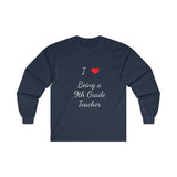 I Love Being A 9th Grade Teacher Ultra Cotton Long Sleeve Tee
