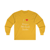 I Love Being A 9th Grade Teacher Ultra Cotton Long Sleeve Tee
