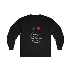 I Love Being A 9th Grade Teacher Ultra Cotton Long Sleeve Tee