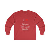 I Love Being A 9th Grade Teacher Ultra Cotton Long Sleeve Tee
