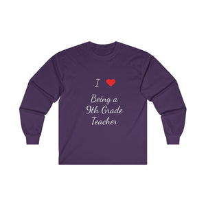 I Love Being A 9th Grade Teacher Ultra Cotton Long Sleeve Tee