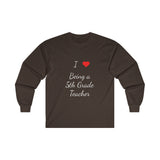 I Love Being A 5th Grade Teacher Ultra Cotton Long Sleeve Tee