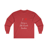 I Love Being A 5th Grade Teacher Ultra Cotton Long Sleeve Tee