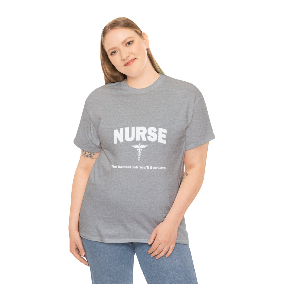 Nurse The Hardest Job You'll Ever Love Cotton Tee