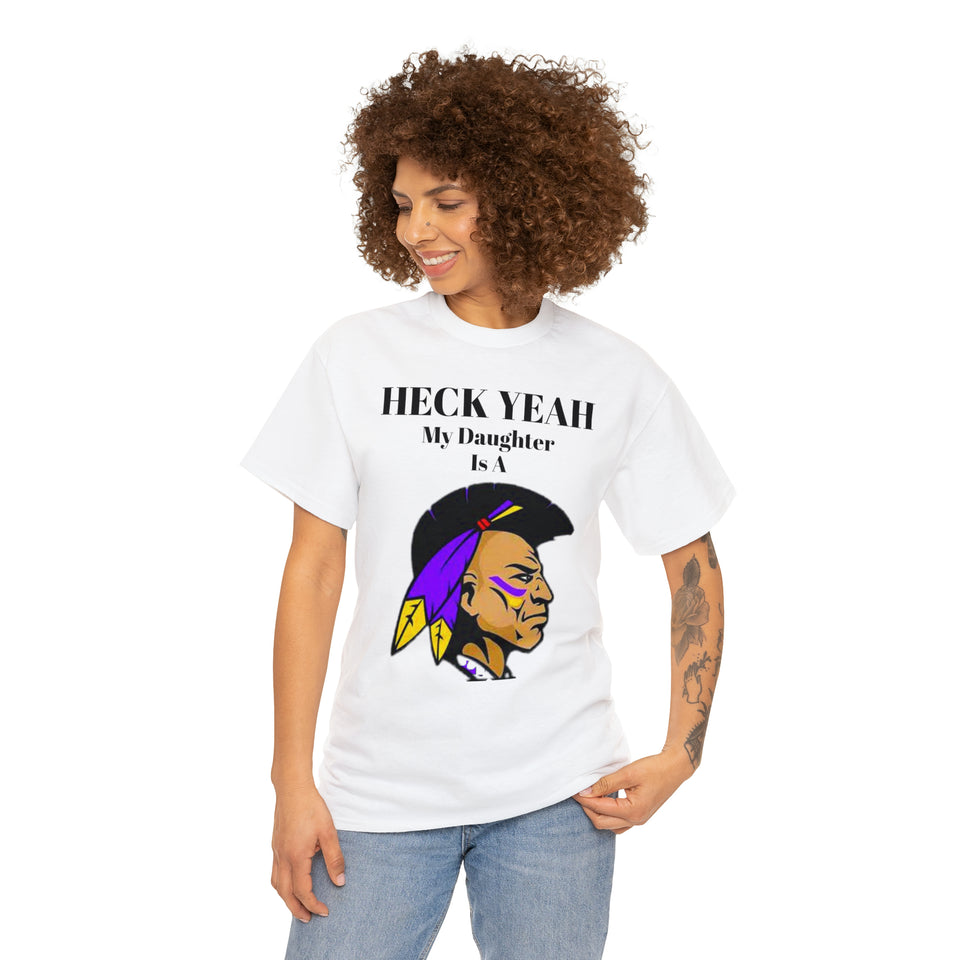 Heck Yeah My Daughter Is A Alcorn State Braves Unisex Heavy Cotton Tee