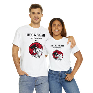 Heck Yeah My Daughter Is A WSSU Ram Unisex Heavy Cotton Tee