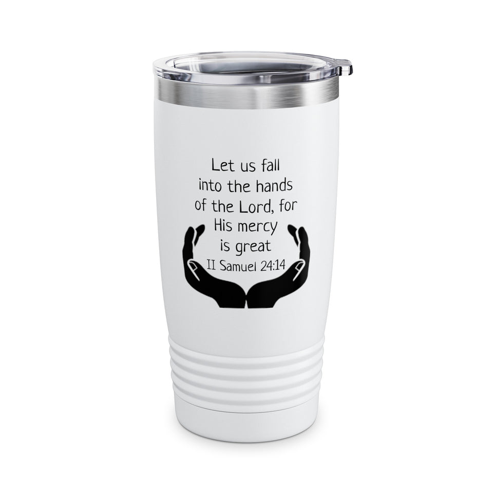 II Samuel 24:14 Ringneck Tumbler, 20oz