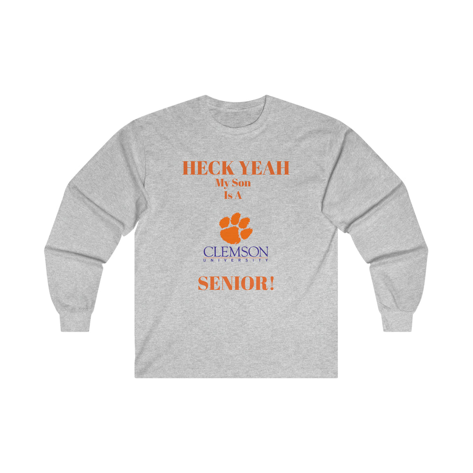 Heck Yeah My Son Is A Clemson Senior Ultra Cotton Long Sleeve Tee
