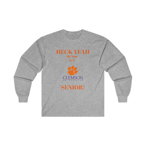 Heck Yeah My Son Is A Clemson Senior Ultra Cotton Long Sleeve Tee