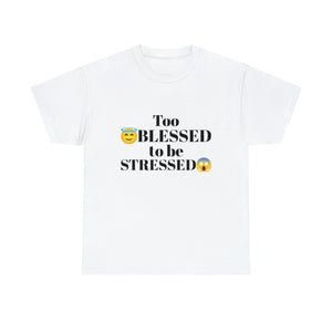 Too Blessed Unisex Heavy Cotton Tee