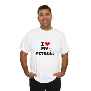 I Love My Pitbull Unisex Heavy Cotton Tee
