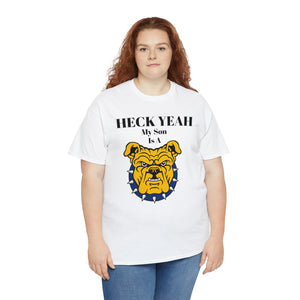 Heck Yeah My Son Is A NCA&T Bulldog Unisex Heavy Cotton Tee